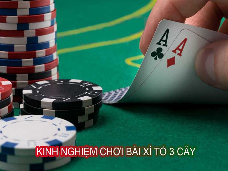 Kinh nghiệm xì tố đỉnh cao